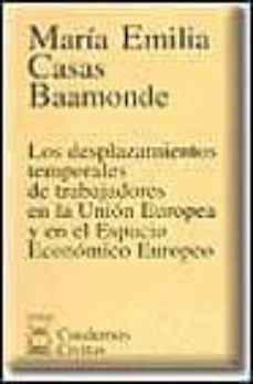 los desplazamientos temporales de trabajadores en la union europe a y en el espacio economico europeo-9788447016167