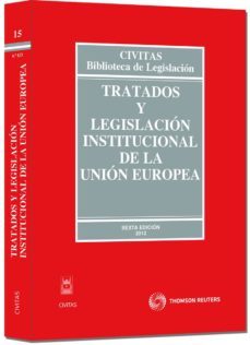 tratados y legislacion institucional de la union europea (6ª ed)-9788447039067