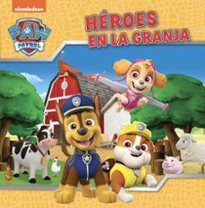 paw patrol - patrulla canina. un cuento - heroes en la granja-9788448867867