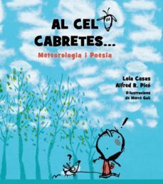 al cel cabretes: meteorologia i poesia-lola casas-alfred r. pico-9788448939267