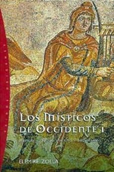 los misticos de occidente: mundo antiguo pagano y cristiano-elemire zolla-9788449309267