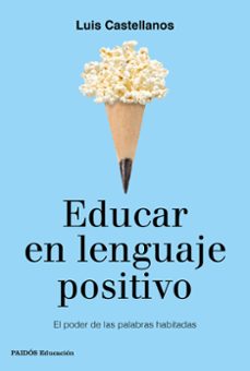 educar en lenguaje positivo-luis castellanos-9788449333767