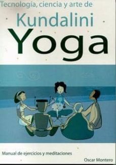 yoga kundalini: manual de ejercicios y meditaciones-oscar montero-9788460793267