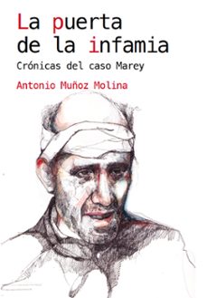 la puerta de la infamia. cronicas del caso marey-antonio muñoz molina-9788460819967