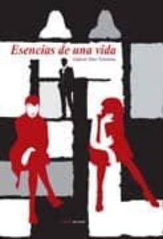 esencias de una vida-gabriel diez toledano-9788461257867