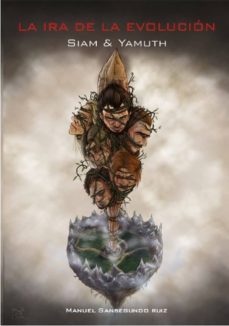la ira de la evolución. capítulo i. siam &amp; yamuth (ebook)-9788461711567