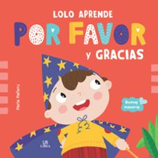 lolo aprende por favor y gracias-maria mañeru-9788466242967
