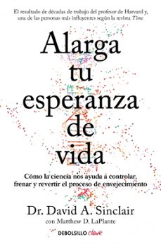 alarga tu esperanza de vida-david a. sinclair-matthe laplante-9788466391467