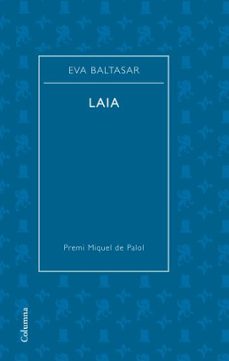 laia (premi miquel de palol 2008)-9788466409667