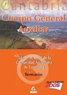 cuerpo general auxiliar de la administracion de la comunidad auto noma de cantabria: temario-9788466535267