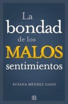 la bondad de los malos sentimientos-9788466651967