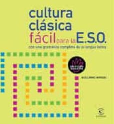 cultura clasica facil para la eso (2ª ed.)-9788467012767