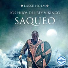 saqueo (serie los hijos del rey vikingo 2) (audiolibro)-lasse holm-9788467058567