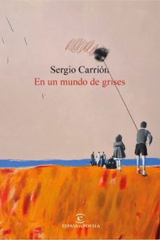 en un mundo de grises-sergio carrion-9788467078367