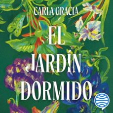 el jardin dormido (audiolibro)-carla gracia-9788467081367