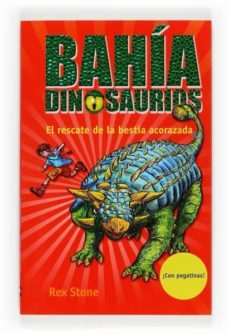 bahia de dinosaurios 3: el rescate de la bestia acorazada-rex stone-9788467534467