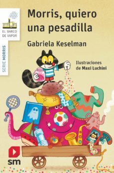 morris, quiero una pesadilla-gabriela keselman-9788467579567