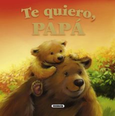 te quiero, papa (mis papas y yo)-9788467717167