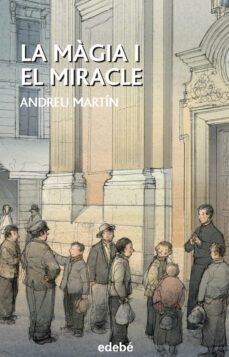 la magia i el miracle-andreu martin-9788468315867