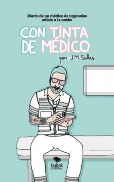 con tinta de medico. diario de un medico de urgencias adicto a la noche (ebook)-j.m. salas-9788468520667