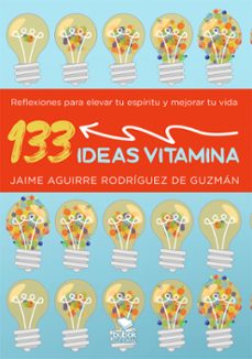 133 ideas vitamina (ebook)-jaime aguirre rodríguez de guzmán-9788468577067