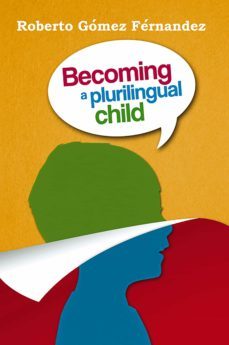 becoming a plurilingual child (ebook)-roberto fernandez gomez-9788468655567