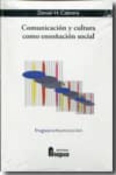 comunicacion y cultura como ensoñacion social-daniel h. cabrera-9788470744167
