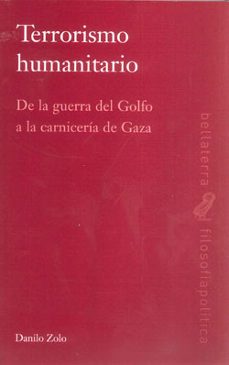 terrorismo humanitario: de la guerra del golfo a la carniceria de gaza-9788472905467