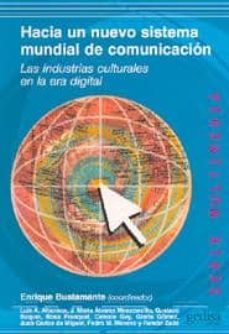 hacia un nuevo sistema de comunicacion: las industrias culturales en la era digital-9788474329667
