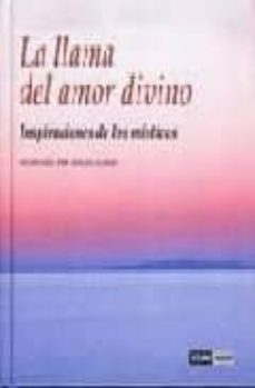 la llama del amor divino: inspiraciones de los misticos-carlos allende-9788475564067