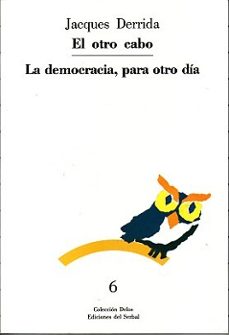 el otro cabo; la democracia para otro dia-jacques derrida-9788476280867