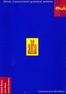 alfa: metode d autocorreccio gramatical assistida-jaume morey-9788476322567