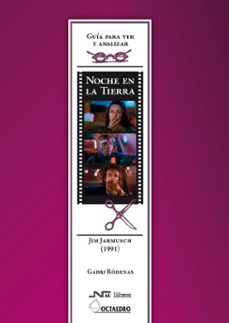 noche en la tierra: jim jarmusch (1991): guia para ver y analizar-9788476427767