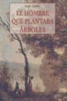 el hombre que plantaba arboles-jean giono-9788476516867