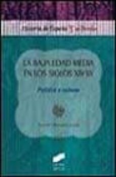 la baja edad media en los siglos xiv-xv: politica y cultura-9788477387367