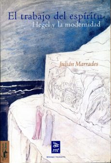 el trabajo del espiritu: hegel y la modernidad-9788477747567