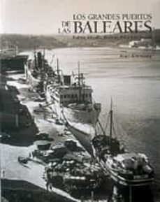 los grandes puertos de las baleares: palma, alcudia, mahon, ibiza y la savina-joan alemany-9788477828167