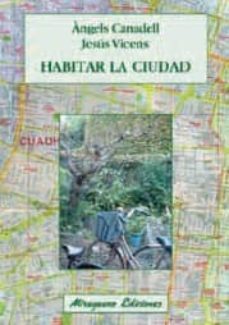 habitar la ciudad-m. angels canadell-jesus vicens-9788478133567