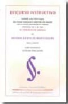 discurso instructivo sobre las ventajas que puede conseguir la in dustria de aragon con la nueva ampliacion de puertos concedida por s.m. para el comercio de america-antonio arteta de monteseguro-9788478209767