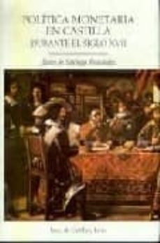 politica monetaria en castilla durante el siglo xvii-9788478469567