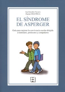 sindrome de asperger. guia para mejorar la convivencia escolar di rigido a familiares, profesores-ana gonzalez navarro-9788478697267