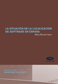 la situacion de la localizacion de software en españa-silvia borras giner-9788479088767