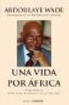una vida por africa-abdoulaye wade-9788479480967
