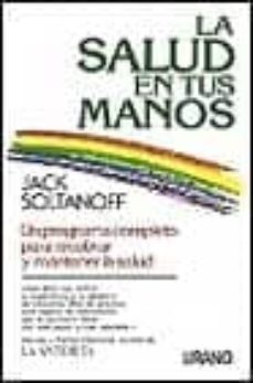 la salud en tus manos-jack soltanoff-9788479530167