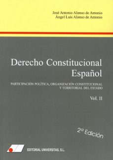 derecho constitucional español, tomo ii 2024. participacion politica, organizacion constitucional y terrot-angel luis alonso de antonio-9788479916367