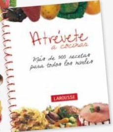 atrevete a cocinar: mas de 500 recetas para todos los niveles-9788480166867