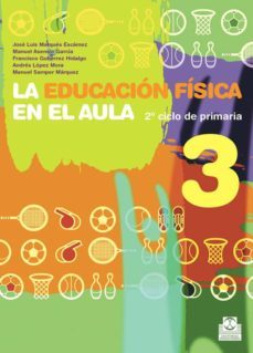 la educación física en el aula 3 (3º primaria)-9788480190367