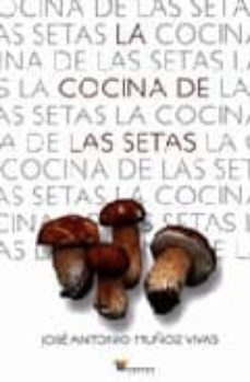la cocina de las setas-jose antonio muñoz vivas-9788480917667