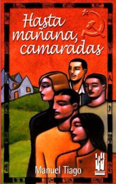 hasta mañana, camaradas-manuel tiago-9788481362367