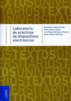 laboratorio de practicas de dispositivos electronicos: dispositiv os electronicos-9788481386967